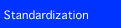 Standardization