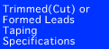 Trimmed(Cut) or Formed Leads Taping Specifications